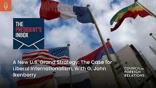 A New US Grand Strategy The Case for Liberal Internationalism With G John Ikenberry [upl. by Kokaras641]