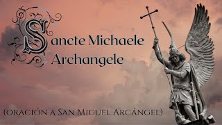 Sung prayer to Michael the Archangel  Sancte Michael Archangele  Gregorian Chant [upl. by Dickson846]