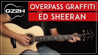 Overpass Graffiti Guitar Tutorial Ed Sheeran Guitar Lesson Easy Chords  Strumming [upl. by Jerold]