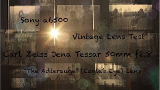 Sony a6500 Vintage Lens Test 10 Carl Zeiss Jena Tessar 50mm f28 [upl. by Nnoved]