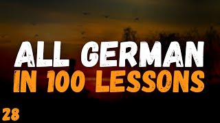 All German in 100 Lessons Lesson 28 [upl. by Jangro]