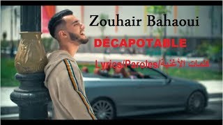 Zouhair Bahaoui  DÉCAPOTABLE Lyrics  Paroles    زهير البهاوي  دكابوطابل  كلمات الأغنية [upl. by Ramirolg510]