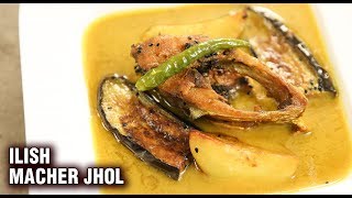 Ilish Macher Jhol  How To Make Famous Hilsa Fish Curry  Bengali Dish  Ilish Macher Recipe  Varun [upl. by Manara]