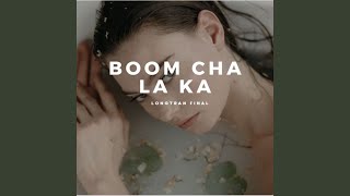 Boom Cha La Ka [upl. by Natalya]