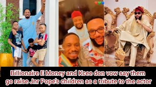 Billionaire E Money vows to raise Jnr Popes children as a tribute to the late actor [upl. by Ojiram]