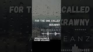 New Ace Beanz “for the one called Skrawny” Produced by monstalung and Xavier Williams [upl. by Atazroglam]