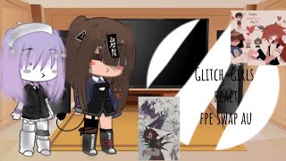 🪐☆Glitch Girls react Fpe swap au☆🪐 2 🪐Glitch Girls🪐《Fpe》 [upl. by Adnawad49]