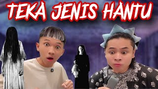 TEKA JENIS HANTU DENGAN ILHAM 😰 LABUBU MEMANG JIN KE [upl. by Lednyc]