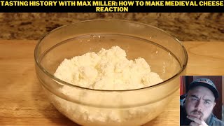 Tasting History With Max Miller How To Make Medieval Cheese Reaction [upl. by Lorin]