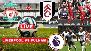 Liverpool vs Fulham Live Stream Premier League Football EPL Match Commentary Score Highlights Vivo [upl. by Becka]