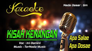 Karaoke KISAH KENANGAN  APA SALAE  Ini Damini [upl. by Anoirb721]