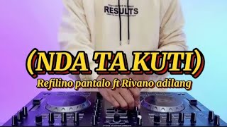 NDA TA KUTI X Refilino pantalo ft Rivano adilang [upl. by Sissel]