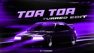 TOA TOA Turreo Edit DJ Manuso [upl. by Octavia]