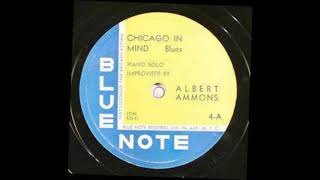 Albert Ammons  Chicago in Mind [upl. by Siffre]