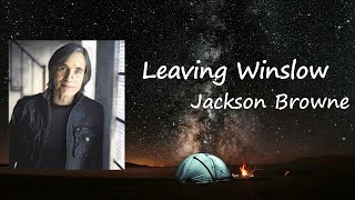 Jackson Browne  Leaving Winslow Lyrics [upl. by Salokin752]