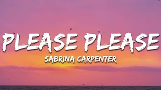 Sabrina Carpenter  Please Please Please Lyrics [upl. by Pelag]