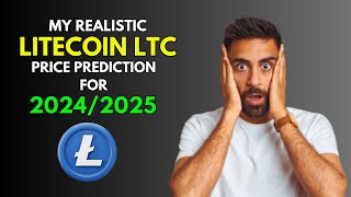 LITECOIN LTC My REALISTIC Price Prediction for 20242025 Bull Market [upl. by Eenot414]