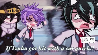 quotHelpquotIf Izuku got hit with a cat quirkNeko Deku AUft Shindeku dadzawa Check description [upl. by Eirruc116]