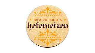 How to Pour a Hefeweizen [upl. by Mychael7]