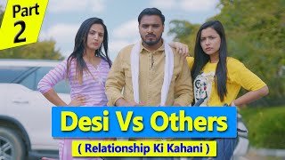 Desi Vs Others  Relationship Ki Kahani  Amit Bhadana Part  2 [upl. by Welton]