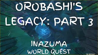 OROBASHIS LEGACY PART 3  INAZUMA WORLD QUEST  Genshin Impact [upl. by Oliana115]