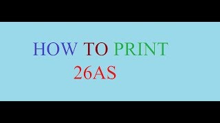 HOW TO PRINT 26AS [upl. by Annahsohs206]