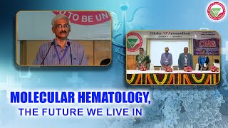 CME in Molecular Hematology The Future We Living In  IMS amp SUM Hospital [upl. by Frederik]