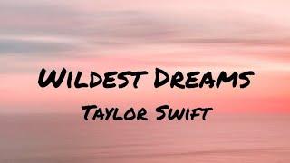 Taylor Swift  Wildest Dreams Lyrics [upl. by Nelag652]