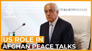 US envoy Khalilzad Now Afghans cannot blame the United States  Talk to Al Jazeera [upl. by Blackburn60]