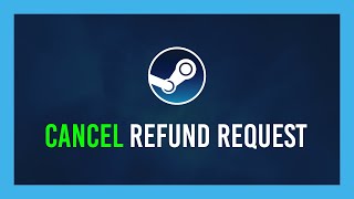 Steam How to Cancel a Refund Reqeust [upl. by Keel]