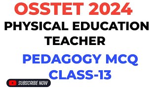 OSSTET 2024  PHYSICAL EDUCATION TEACHER  PEDAGOGY MCQ CLASS13 [upl. by Namyh]