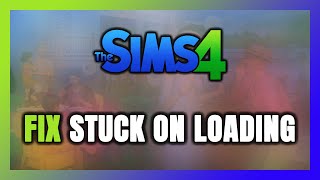 How to FIX Sims 4 Stuck on Loading Screen  Not Loading [upl. by Euqinomod]