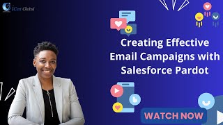 Creating Effective Email Campaigns with Salesforce Pardot  iCert Global [upl. by Arikal]