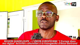 Région Guadeloupe  LEurope dans ma région  Activités culturelles à la Kazagwoka dAnseBertand [upl. by Irim528]