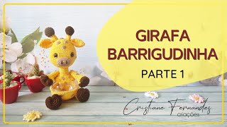 AMIGURUIMI  GIRAFA BARRIGUDINHA  PARTE1 [upl. by Adnahsar]