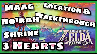 Maag NoRah ShrineAll Chests Location amp Walkthrough 3 Hearts Zelda BOTW [upl. by Aloibaf]