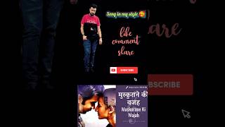 Muskurane ki wajah tum ho😊 arijitsingh song in my style😎 youtubeshorts love naturalstar02 act [upl. by Llerdnek]