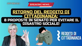 RITORNO DEL REDDITO DI CITTADINANZA 8 PROPOSTE IN SENATO PER EVITARE IL DISASTRO SOCIALE [upl. by Sihon]