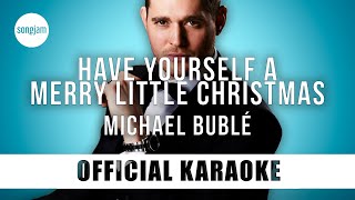 Michael Bublé  Have Yourself A Merry Little Christmas Official Karaoke Instrumental  SongJam [upl. by Templa]