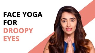 Droopy Eyes FaceYoga by Vibhuti Arora [upl. by Florinda357]