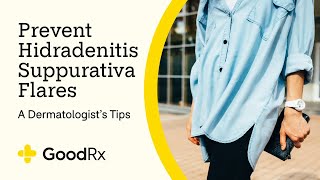 Prevent Hidradenitis Suppurativa Flares A Dermatologist’s 5 Tips  GoodRx [upl. by Marvel]