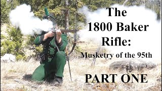 The 1800 Baker Rifle Musketry of the 95th  PART ONE [upl. by Krys]