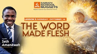 Lesson 3  Monday  The Word Made Flesh [upl. by Leinahtan]