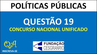 Políticas Públicas Questão 19  Concurso Unificado CESGRANRIO [upl. by Lahey]