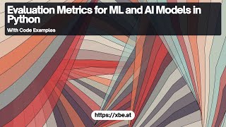 Evaluation Metrics for ML and AI Models in Python [upl. by Marilla]