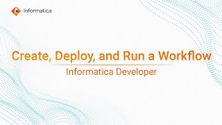 Create Deploy and Run a Workflow in the Developer Tool [upl. by Arutek998]