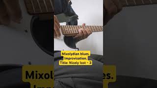 Mixolydian blues Improvisation Title Nicely lost  3 guitar mixolydian improvisation shorts [upl. by Gannie]