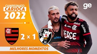 FLAMENGO 2 X 1 VASCO  MELHORES MOMENTOS  10ª RODADA CARIOCA 2022  geglobo [upl. by Elpmet]