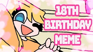 18th birthday ANIMATION MEME [upl. by Powder49]