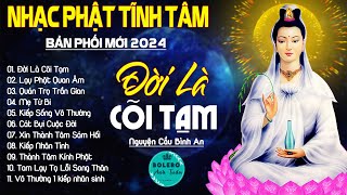 ĐỜI LÀ CÕI TẠM LẠY PHẬT QUAN ÂM999 Ca Khúc Nhạc Vàng Bất Hủ Thấm Thía Rung Động Lòng Người [upl. by Ashmead316]